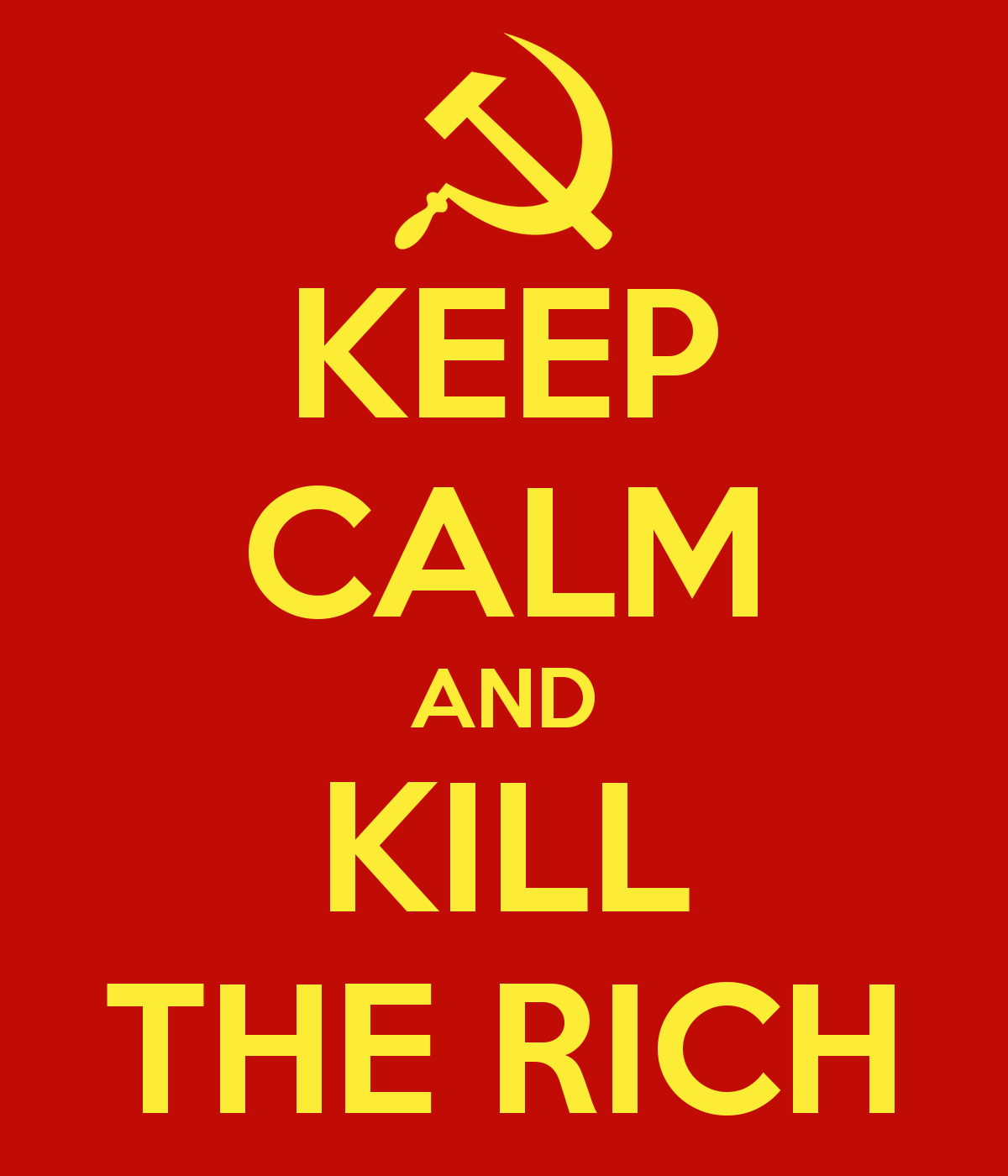 KIll the rich.